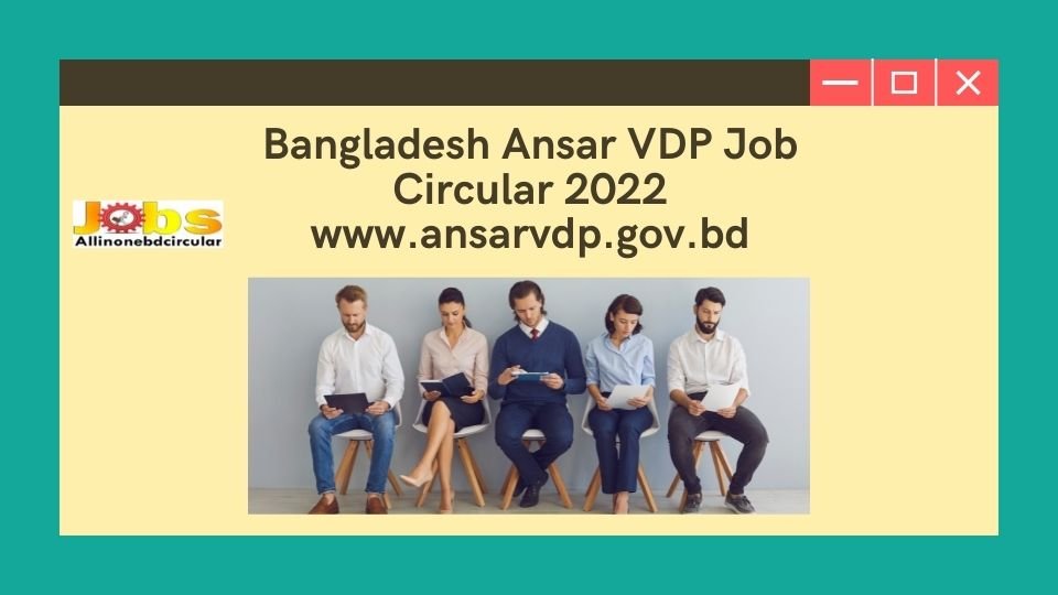 Bangladesh Ansar VDP Job Circular 2022 www.ansarvdp.gov.bd